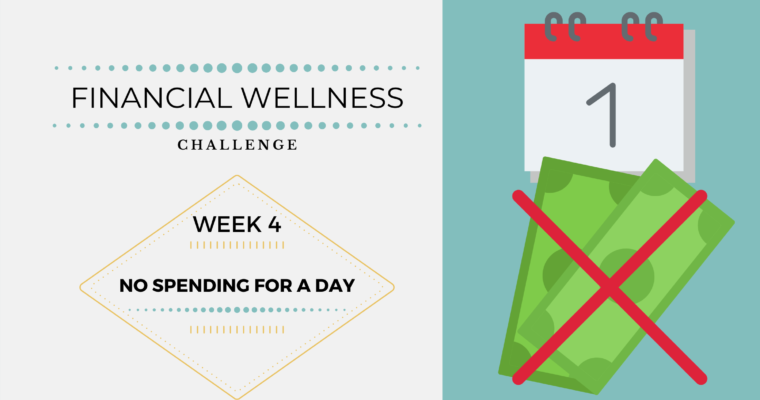 Financial Wellness Challenges – Week 4: No spend day